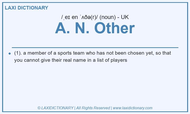 Definition A. N. Other in British English
