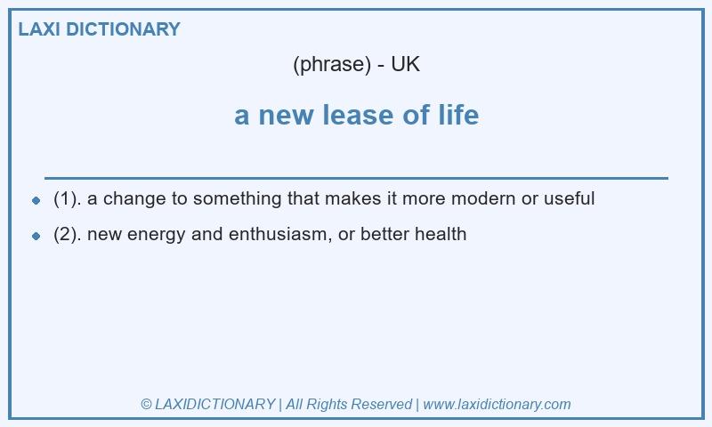 Definition a new lease of life in British English
