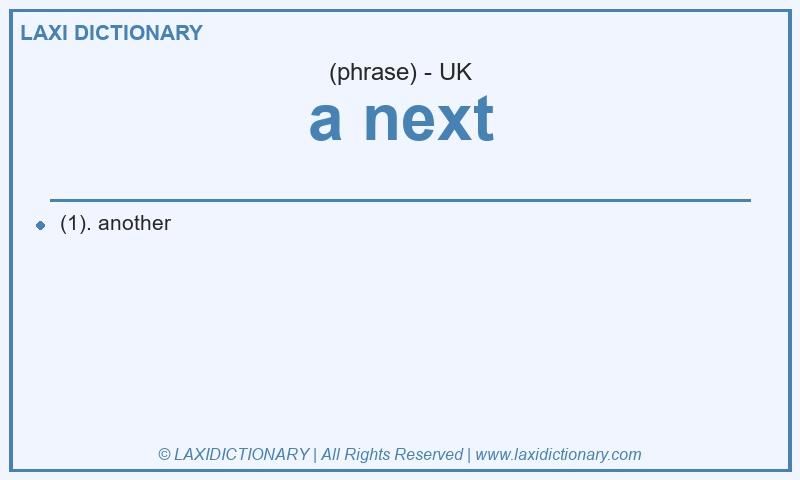 Definition a next in British English