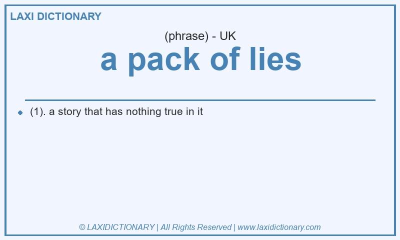 Definition a pack of lies in British English