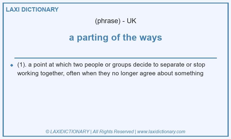 Definition a parting of the ways in British English