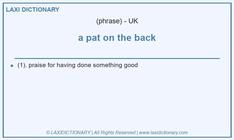 Definition a pat on the back in British English