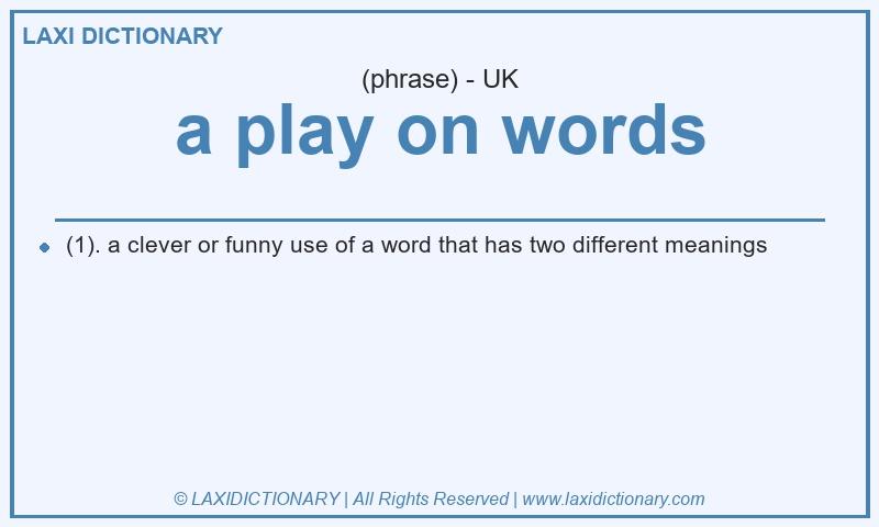 Definition a play on words in British English