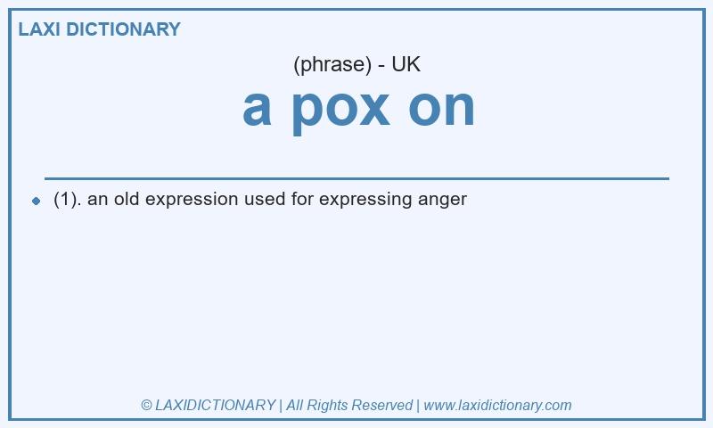 Definition a pox on in British English