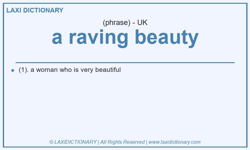 Definition a raving beauty in British English