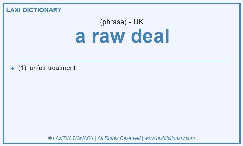 Definition a raw deal in British English