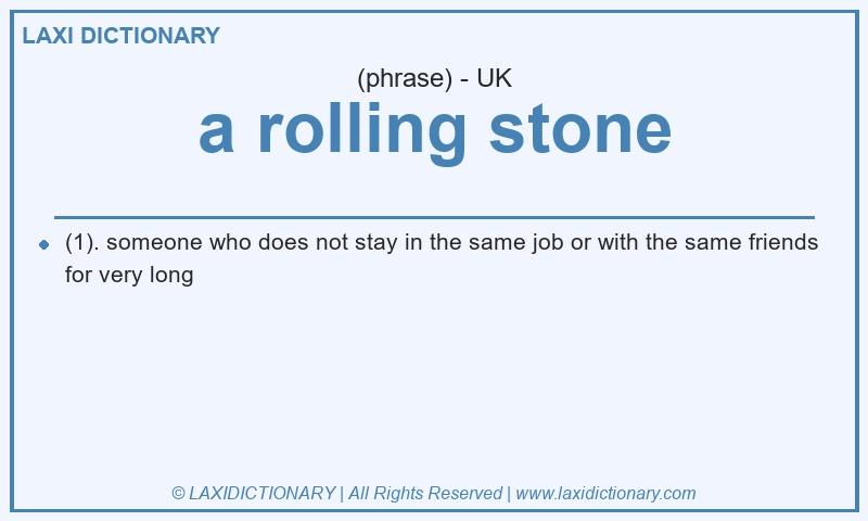 Definition a rolling stone in British English
