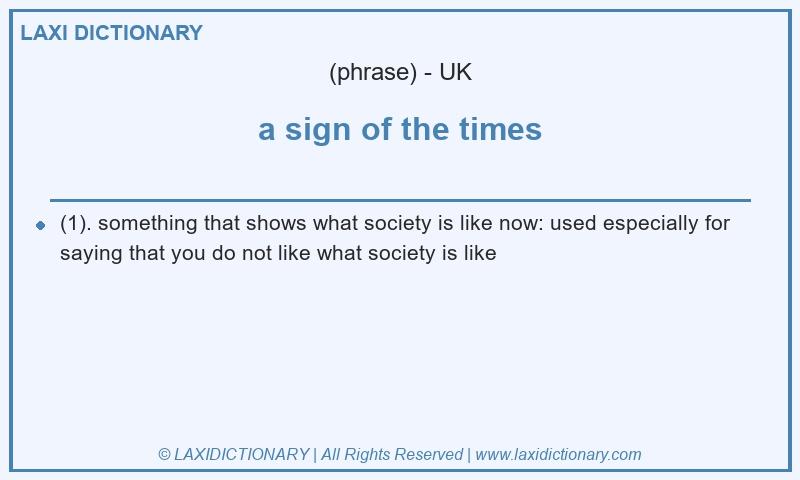 Definition a sign of the times in British English