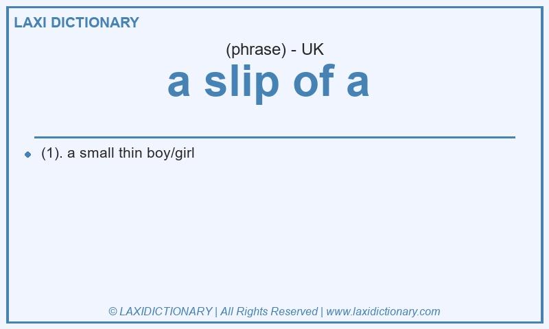 Definition a slip of a  in British English