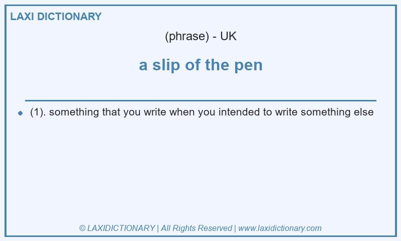 Definition a slip of the pen in British English