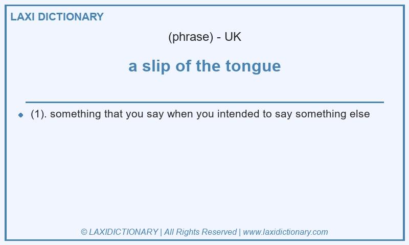 Definition a slip of the tongue in British English