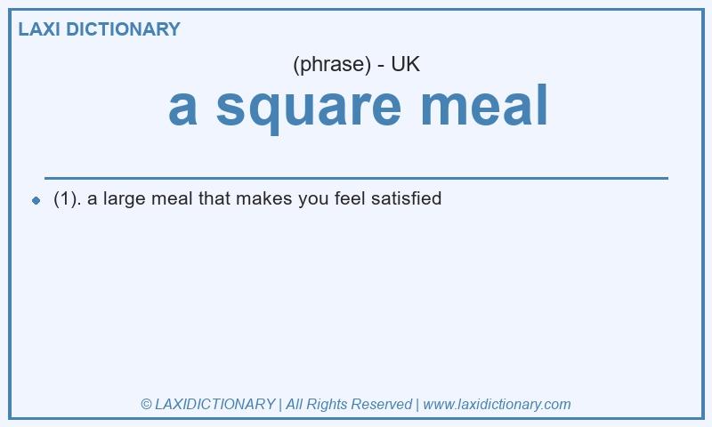 Definition a square meal in British English