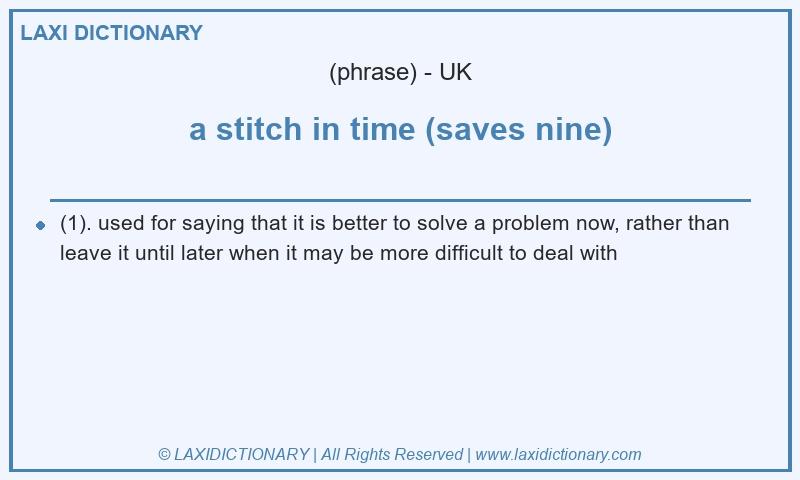 Definition a stitch in time (saves nine) in British English