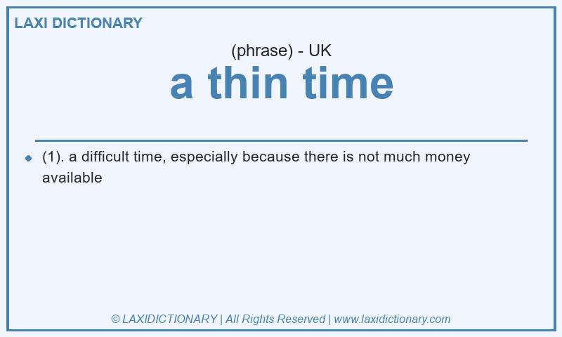 Definition a thin time in British English