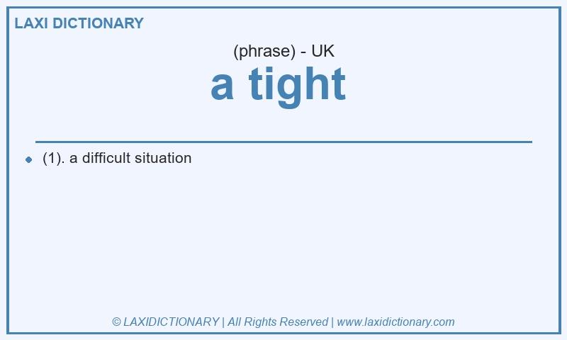 Definition a tight  in British English
