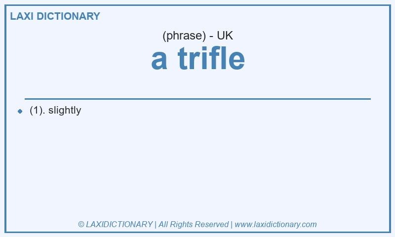 Definition a trifle in British English