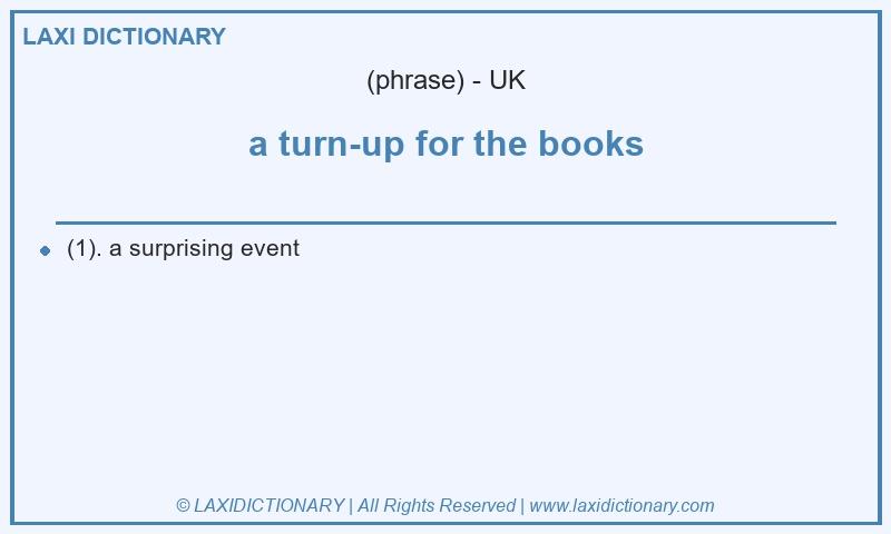 Definition a turn-up for the books in British English