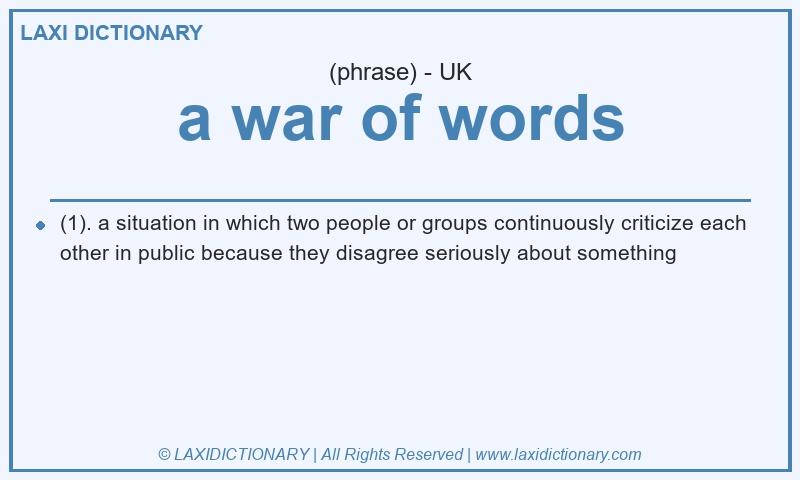 Definition a war of words in British English