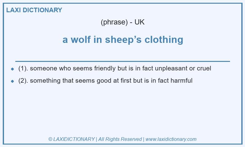 Definition a wolf in sheep’s clothing in British English