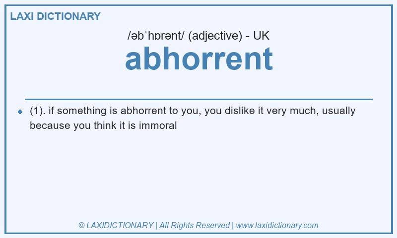 Definition abhorrent in British English