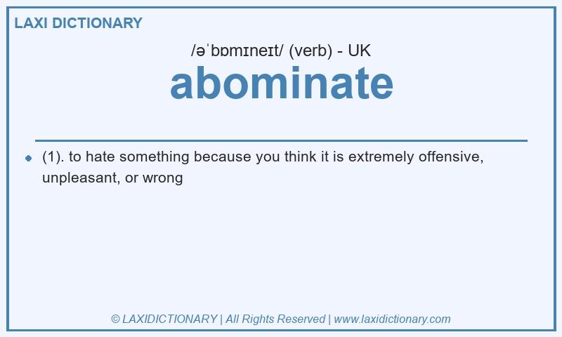 Definition abominate in British English