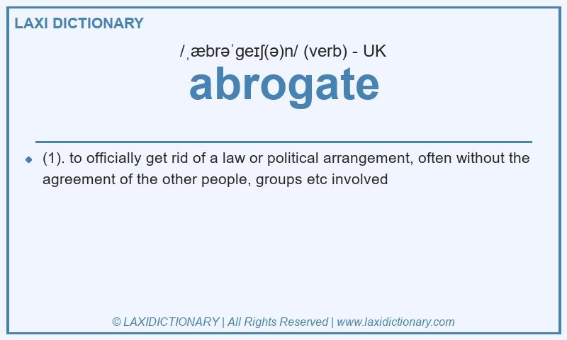 Definition abrogate in British English
