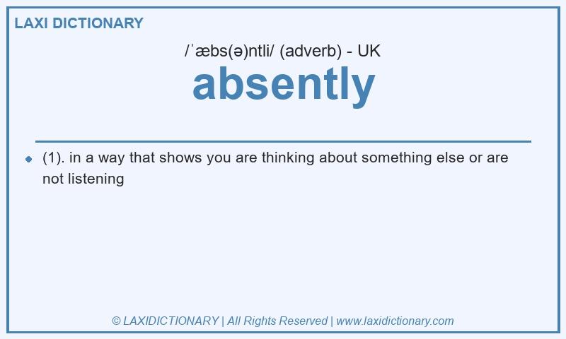 Definition absently in British English
