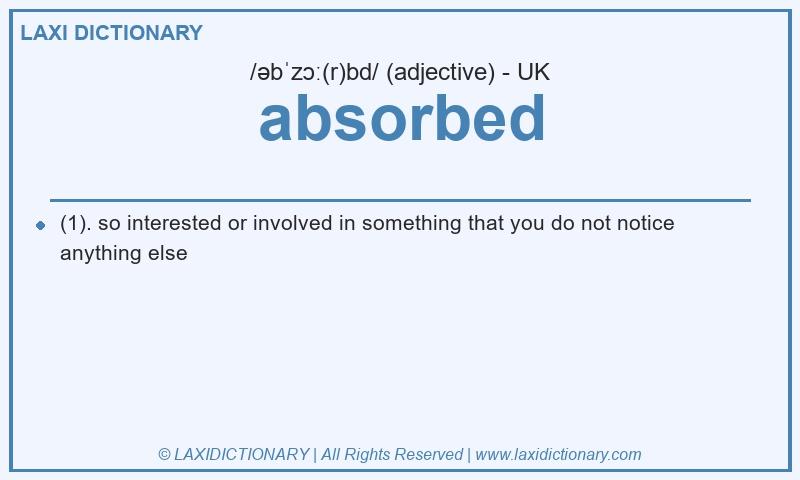 Definition absorbed in British English