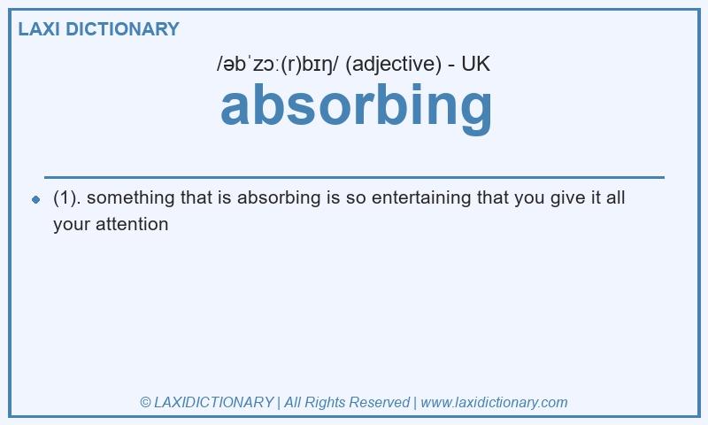 Definition absorbing in British English