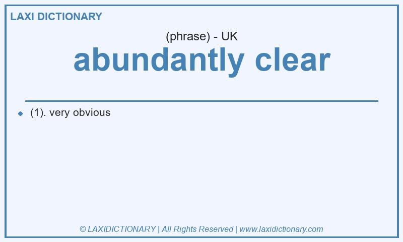 Definition abundantly clear in British English