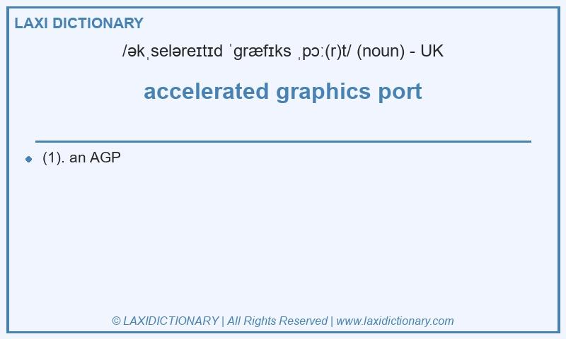 Definition accelerated graphics port in British English