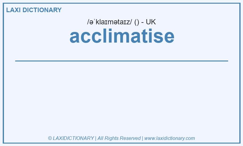 Definition acclimatise in British English