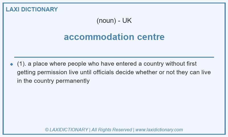 Definition accommodation centre in British English