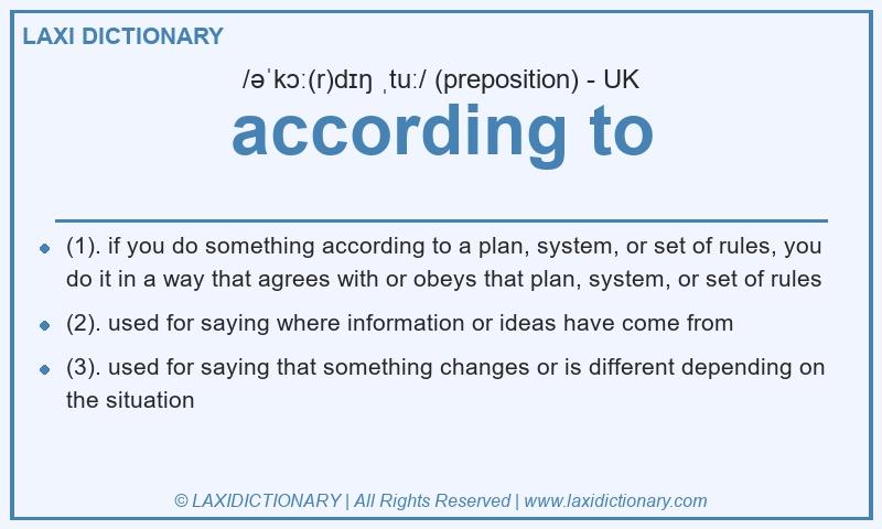 Definition according to in British English