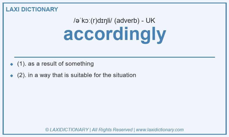 Definition accordingly in British English