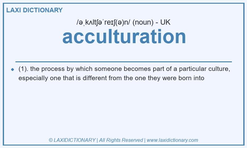 Definition acculturation in British English