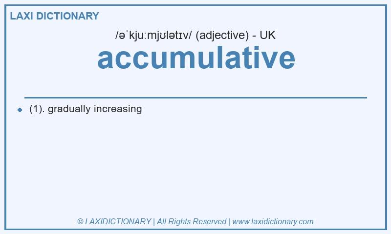 Definition accumulative in British English
