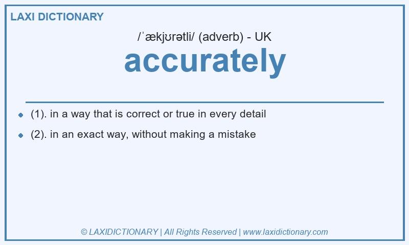 Definition accurately in British English