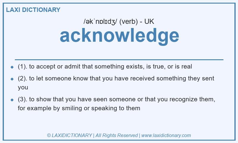 Definition acknowledge in British English