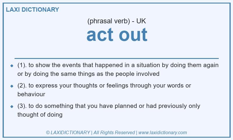 Definition act out in British English
