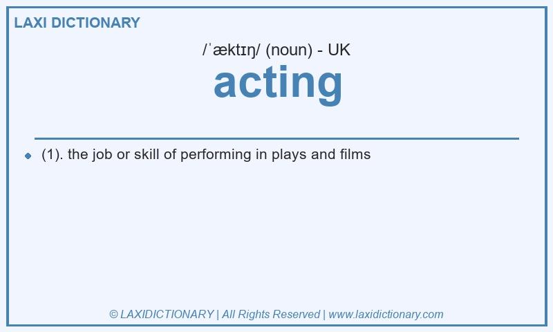 Definition acting in British English