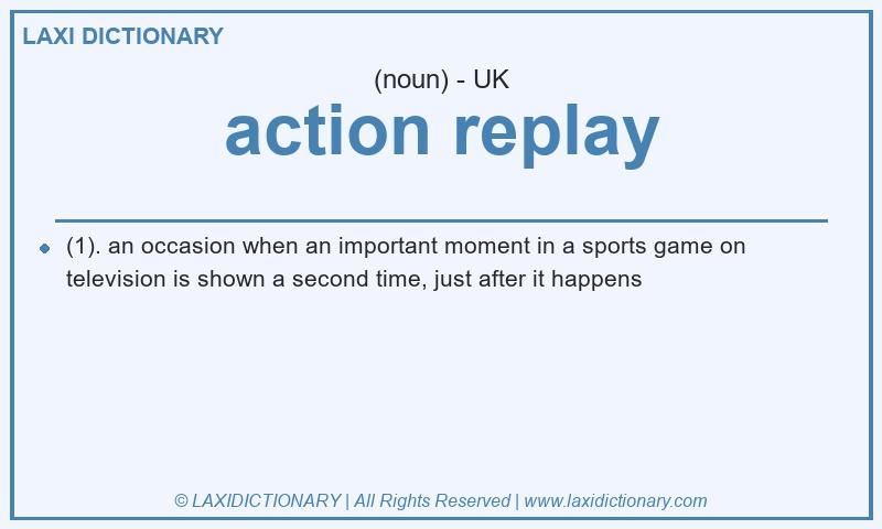 Definition action replay in British English