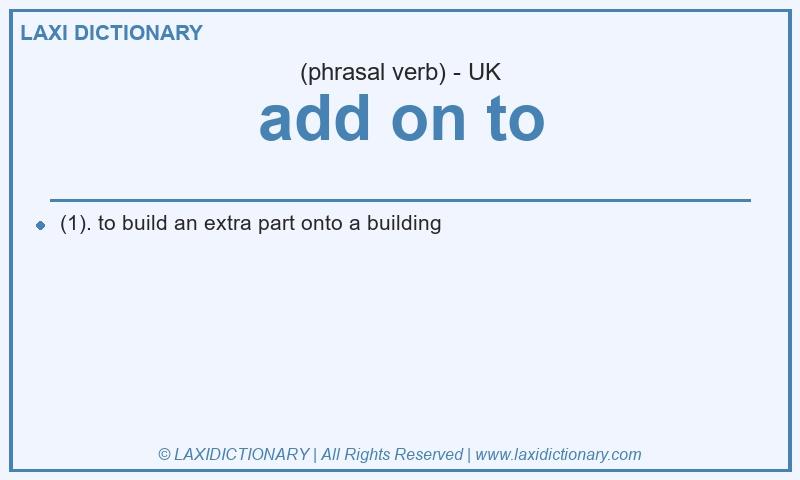 Definition add on to in British English