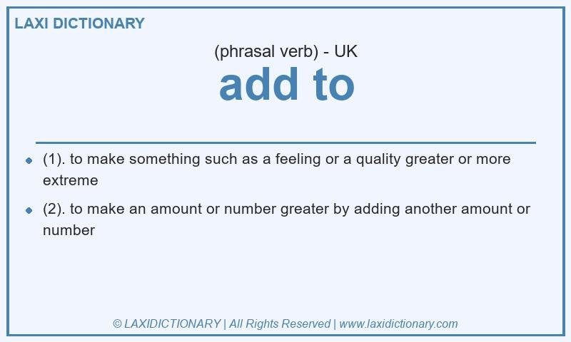 Definition add to in British English