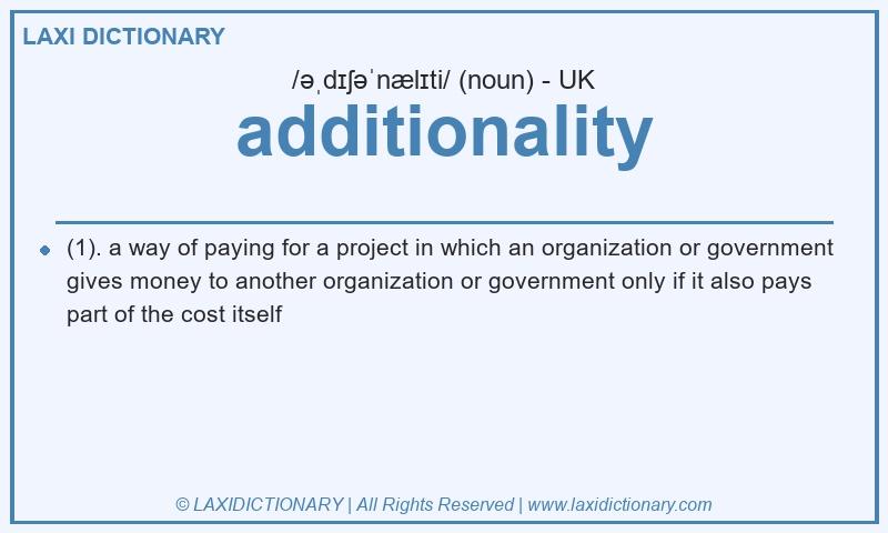 Definition additionality in British English