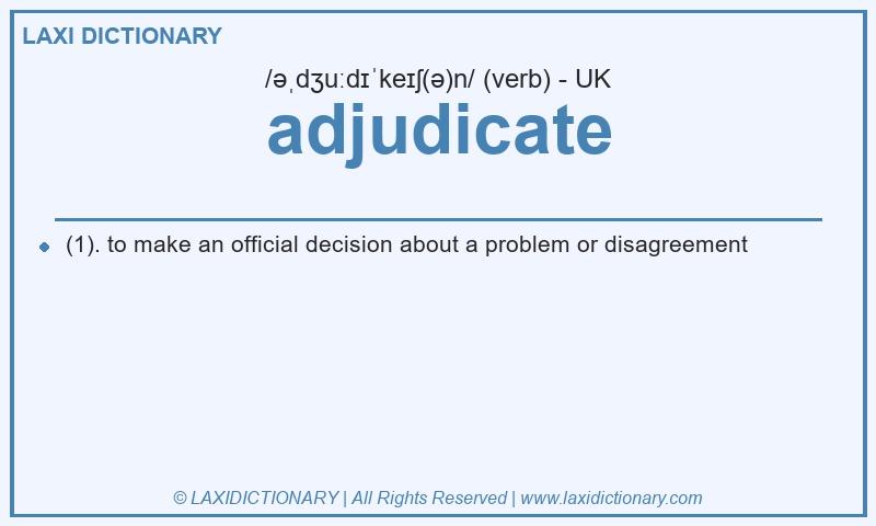Definition adjudicate in British English