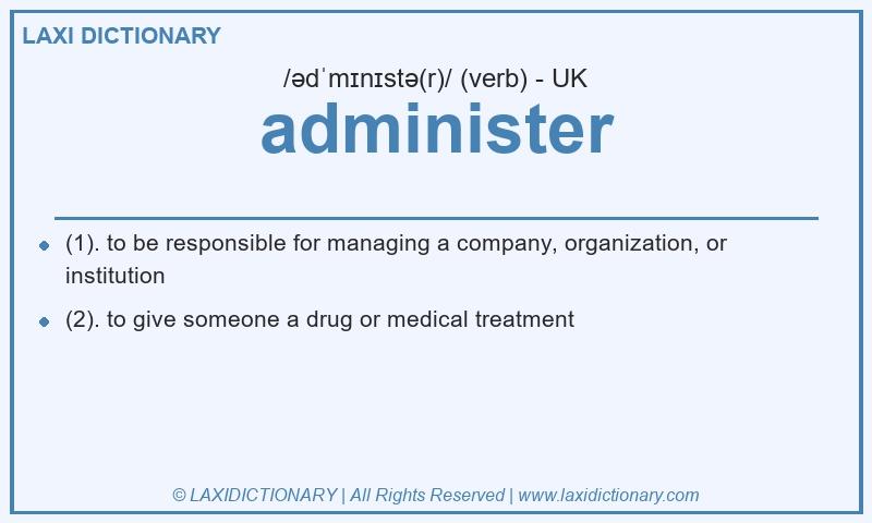 Definition administer in British English