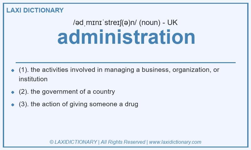Definition administration in British English