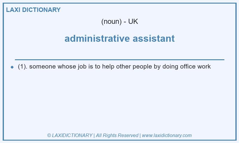 Definition administrative assistant in British English