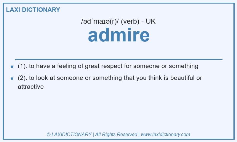 Definition admire in British English